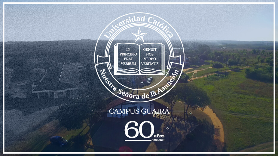 Saludos por el 60º Aniversario del Campus Guairá